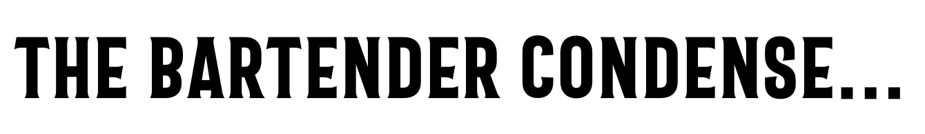 The Bartender Condensed Serif